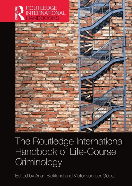 Book cover of: Routledge International Handbook of Life-Course Criminology