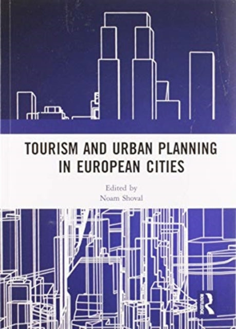 Book cover of: Tourism and Urban Planning in European Cities