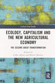 Book cover of: Ecology, Capitalism and the New Agricultural Economy