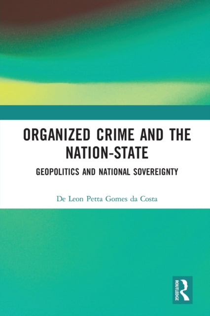 Book cover of: Organized Crime and the Nation-State