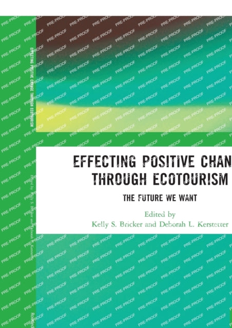 Book cover of: Effecting Positive Change through Ecotourism. By: Kelly S. Bricker