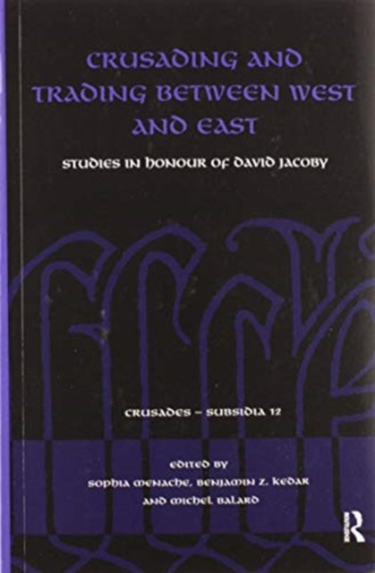 Book cover of: Crusading and Trading between West and East. By: Sophia Menache