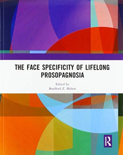 Book cover of: Face Specificity of Lifelong Prosopagnosia. By: Bradford Z. Mahon