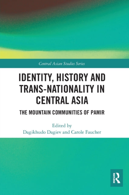 Book cover of: Identity, History and Trans-Nationality in Central Asia