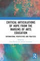 Book cover of: Critical Articulations of Hope from the Margins of Arts Education