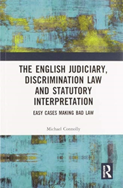 Book cover of: Judiciary, Discrimination Law and Statutory Interpretation. By: Connolly, Michael