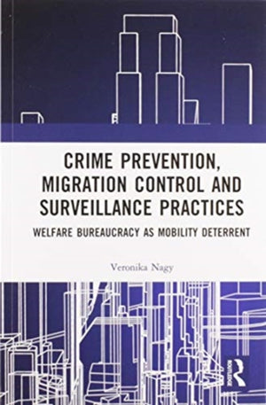 Crime Prevention, Migration Control and Surveillance Practices