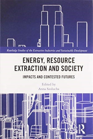 Energy, Resource Extraction and Society