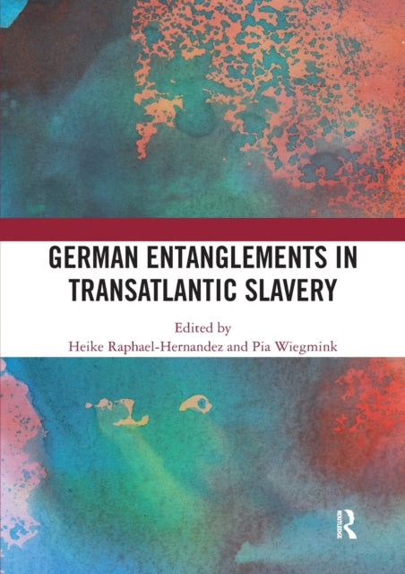 Book cover of: German Entanglements in Transatlantic Slavery