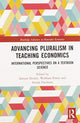 Book cover of: Advancing Pluralism in Teaching Economics