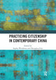Book cover of: Practicing Citizenship in Contemporary China