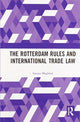Book cover of: Rotterdam Rules and International Trade Law. By: Ioanna Magklasi
