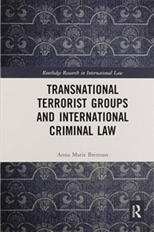 Transnational Terrorist Groups and International Criminal Law