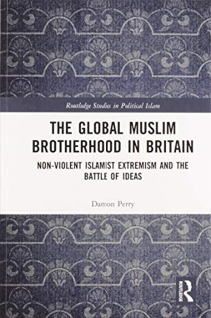 Book cover of: Global Muslim Brotherhood in Britain. By: Damon L. Perry
