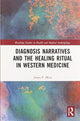 Book cover of: Diagnosis Narratives and the Healing Ritual in Western Medicine. By: James P. Meza