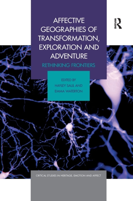 Book cover of: Affective Geographies of Transformation, Exploration and Adventure. By: Hayley Saul