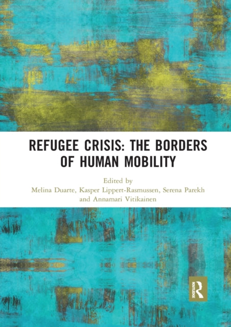 Book cover of: Refugee Crisis: The Borders of Human Mobility