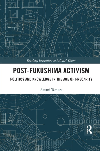 Book cover of: Post-Fukushima Activism. By: Azumi Tamura