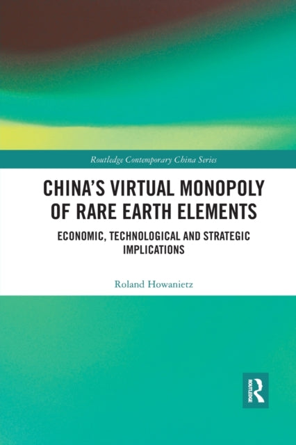 Book cover of: China's Virtual Monopoly of Rare Earth Elements. By: Roland Howanietz