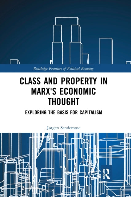 Book cover of: Class and Property in Marx's Economic Thought