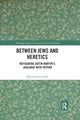 Book cover of: Between Jews and Heretics. By: Matthijs den Dulk