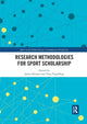 Book cover of: Research Methodologies for Sports Scholarship