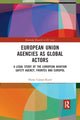 Book cover of: European Union Agencies as Global Actors. By: Florin Coman-Kund