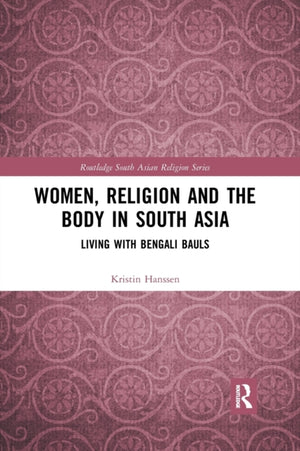 Women, Religion and the Body in South Asia