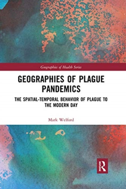Book cover of: Geographies of Plague Pandemics. By: Mark Welford