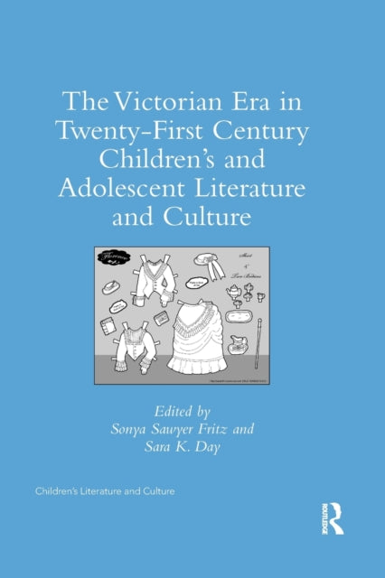 Book cover of: Victorian Era in Twenty-First Century Children’s and Adolescent Literature and Culture
