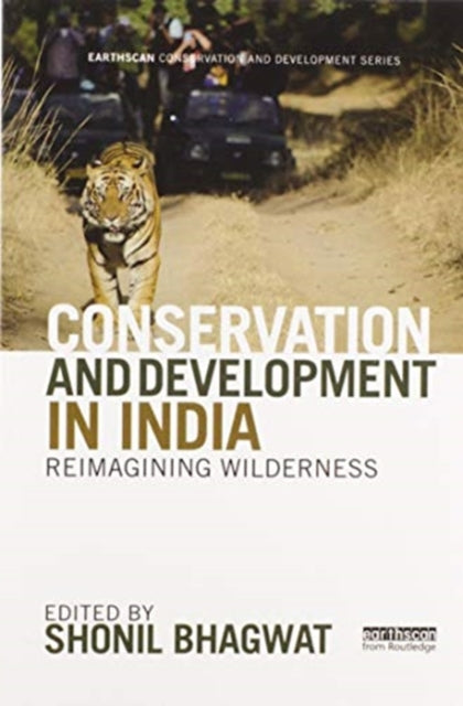 Book cover of: Conservation and Development in India. By: Shonil Bhagwat