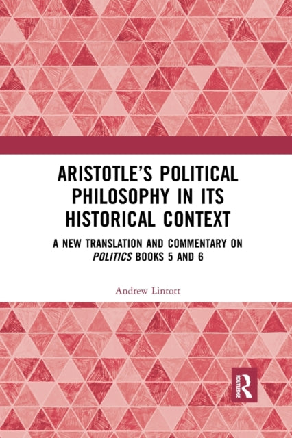 Book cover of: Aristotle’s Political Philosophy in its Historical Context