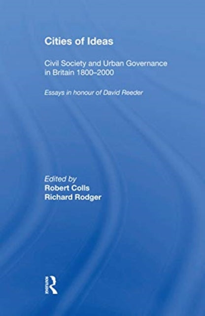 Book cover of: Cities of Ideas: Civil Society and Urban Governance in Britain 1800?2000
