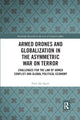 Book cover of: Armed Drones and Globalization in the Asymmetric War on Terror. By: Fred Aja Agwu