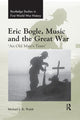 Book cover of: Eric Bogle, Music and the Great War. By: Michael J. K. Walsh