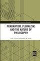 Book cover of: Pragmatism, Pluralism, and the Nature of Philosophy. By: Scott F. Aikin