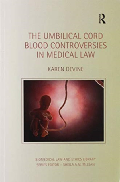 Book cover of: Umbilical Cord Blood Controversies in Medical Law. By: Karen Devine