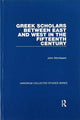 Book cover of: Greek Scholars between East and West in the Fifteenth Century. By: John Monfasani