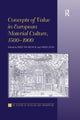 Book cover of: Concepts of Value in European Material Culture, 1500-1900. By: Bert De Munck