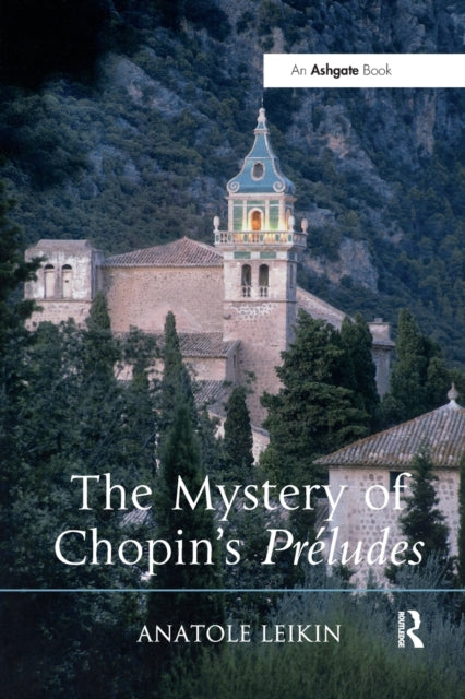 Book cover of: Mystery of Chopin's Preludes. By: Anatole Leikin