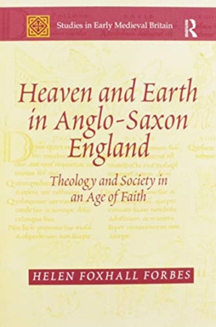 Book cover of: Heaven and Earth in Anglo-Saxon England. By: Helen Foxhall Forbes
