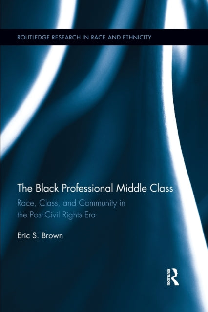 Book cover of: Black Professional Middle Class. By: Eric Semington Brown