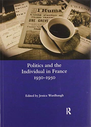 Politics and the Individual in France 1930-1950