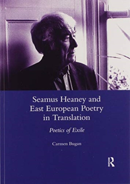 Book cover of: Seamus Heaney and East European Poetry in Translation. By: Carmen Bugan