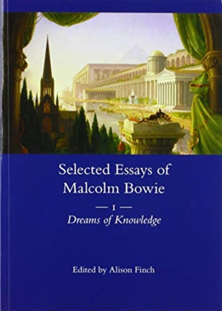Book cover of: Selected Essays of Malcolm Bowie Vol. 1