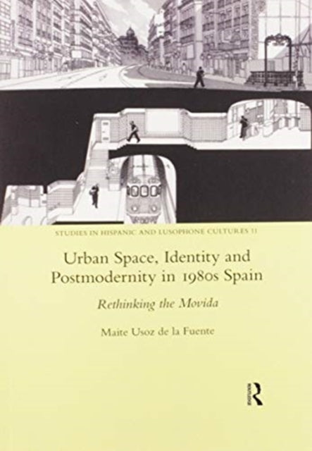 Book cover of: Urban Space, Identity and Postmodernity in 1980s Spain