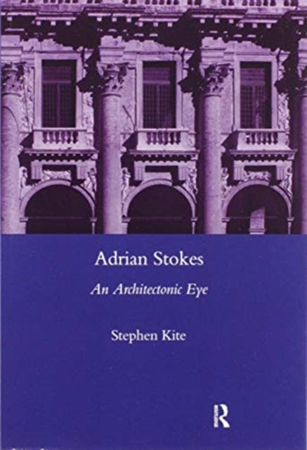 Book cover of: Adrian Stokes. By: Stephen Kite