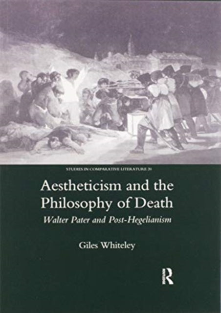 Book cover of: Aestheticism and the Philosophy of Death. By: Giles Whiteley