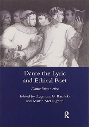 Dante the Lyric and Ethical Poet