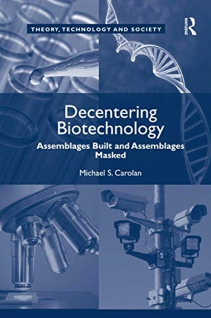 Book cover of: Decentering Biotechnology. By: Michael S. Carolan